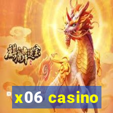 x06 casino